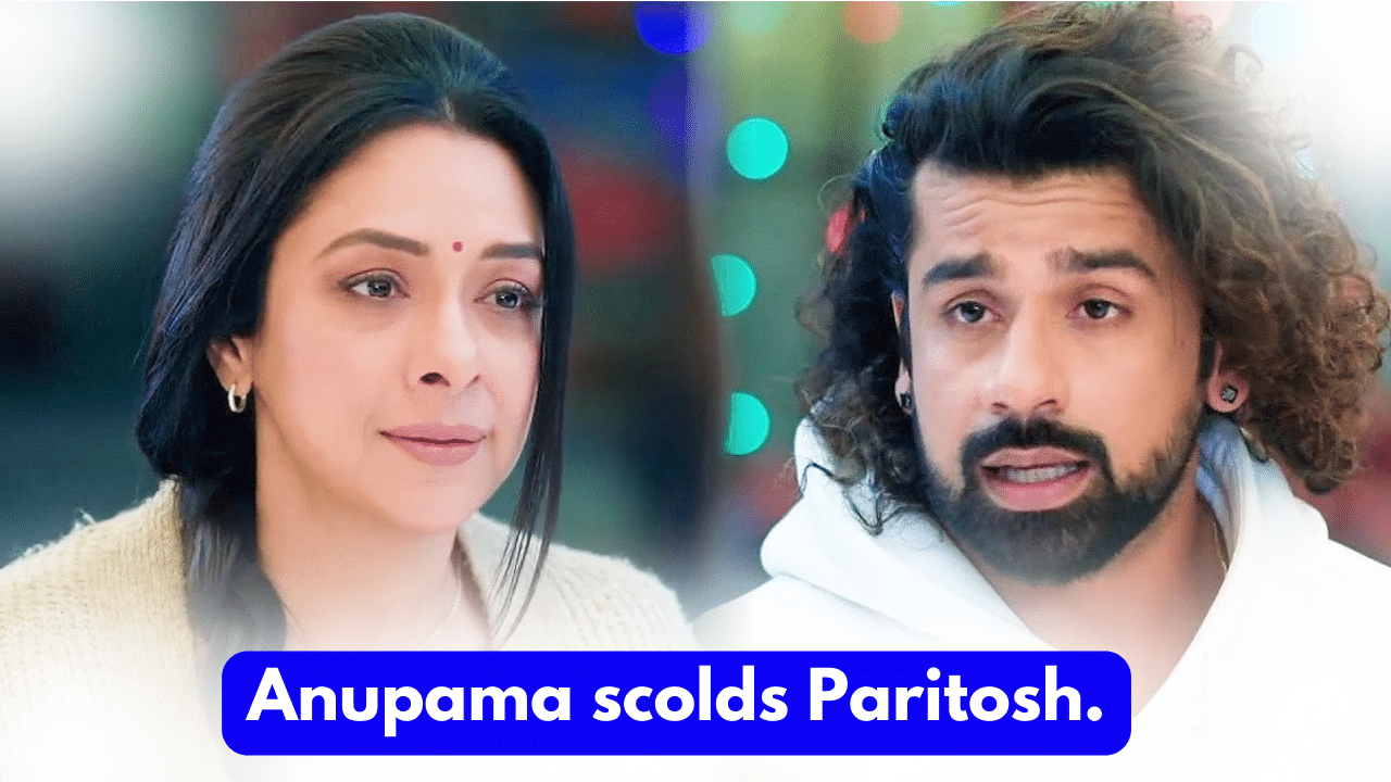 (2024) Anupama 26th February 2024 Written Update Anupama scolds Paritosh.