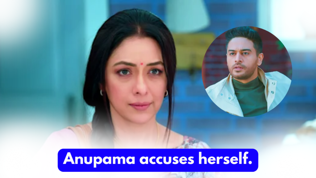 (2024) Anupama 21st April 2024 Written Update Anupama accuses herself.